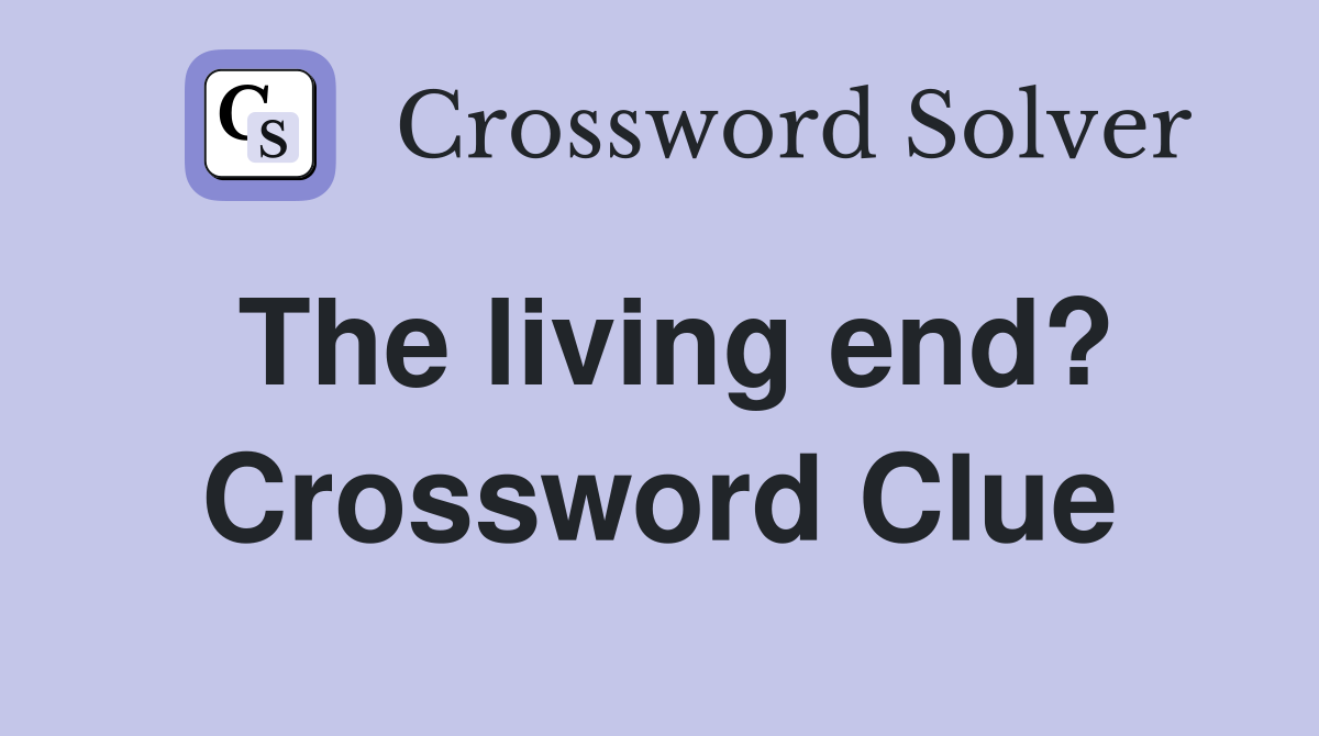 The living end? Crossword Clue