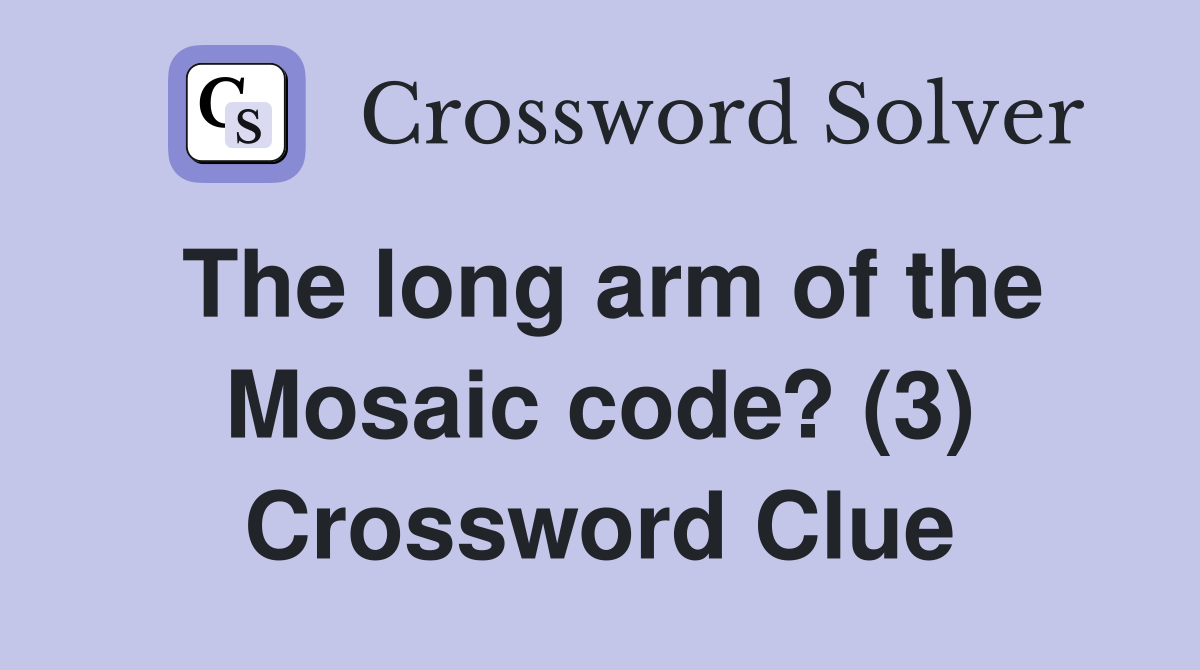 The long arm of the Mosaic code? (3) Crossword Clue