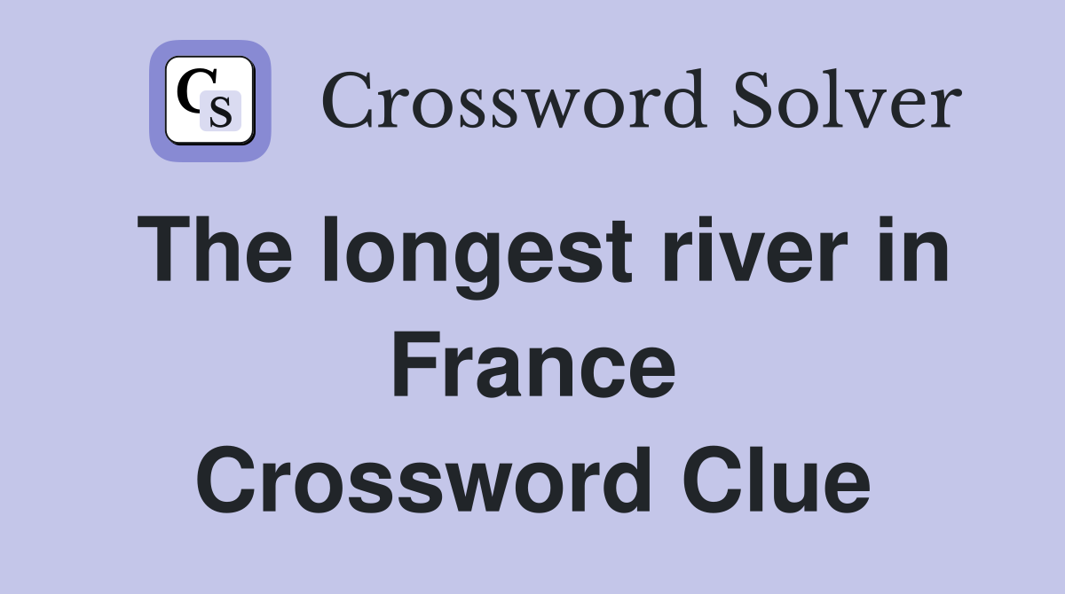 The longest river in France Crossword Clue