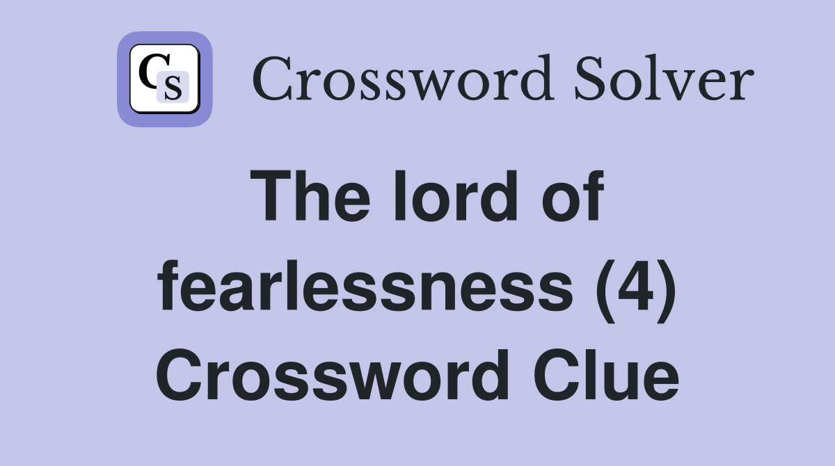 The lord of fearlessness (4) Crossword Clue
