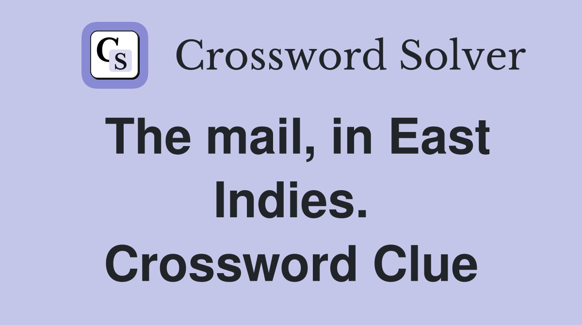 The mail, in East Indies. Crossword Clue