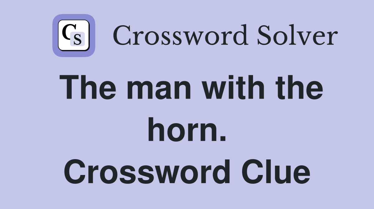The man with the horn. Crossword Clue