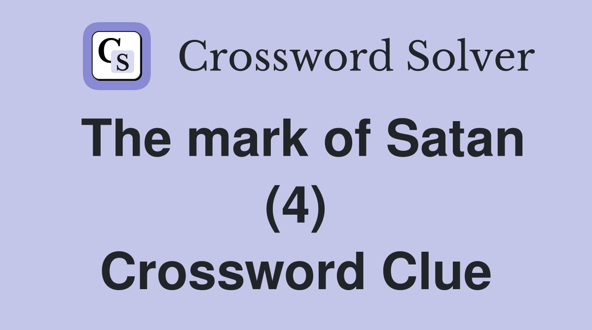 The mark of Satan (4) Crossword Clue