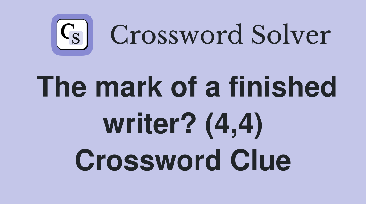The mark of a finished writer? (4,4) Crossword Clue