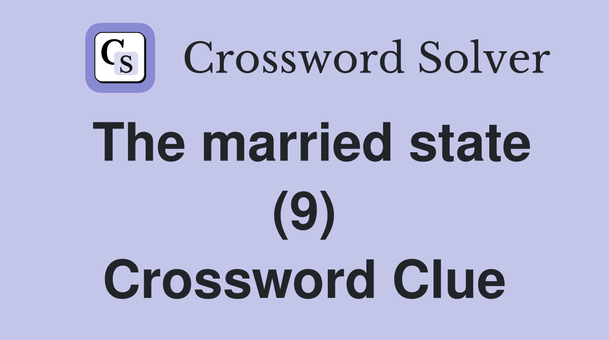 The married state (9) Crossword Clue