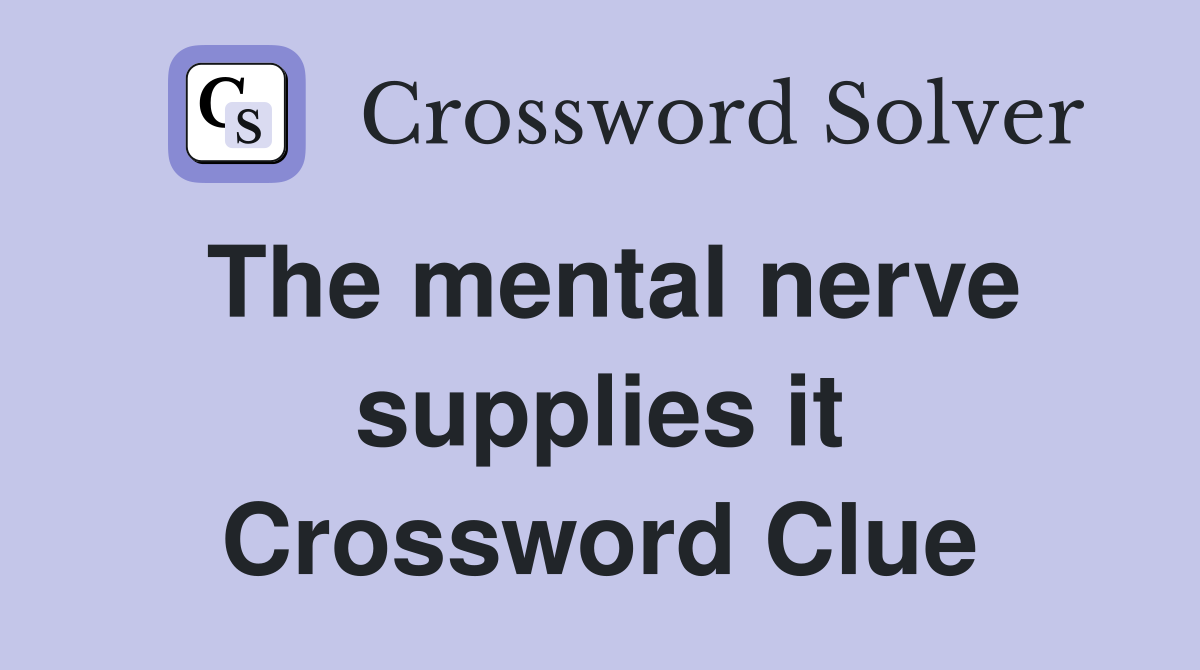 The mental nerve supplies it Crossword Clue