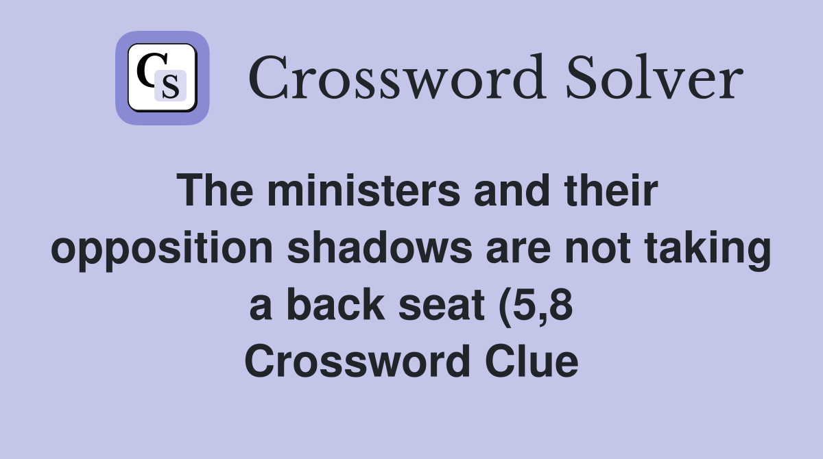 The ministers and their opposition shadows are not taking a back seat The ministers and their opposition shadows are not taking a back seat