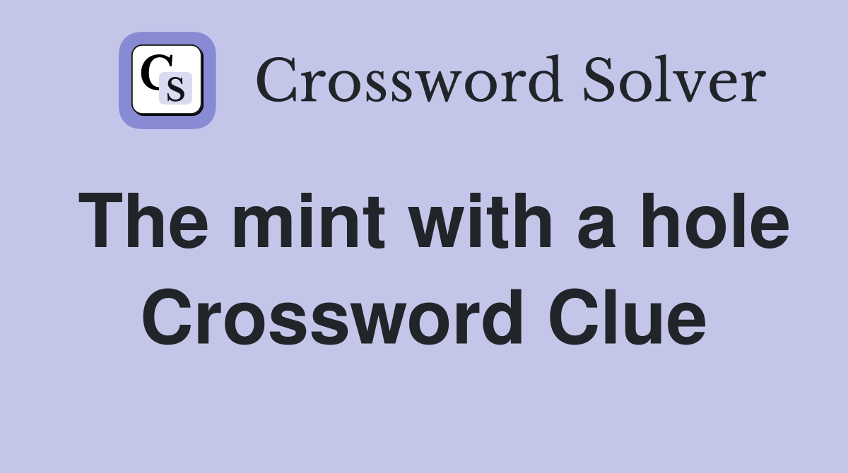 The mint with a hole Crossword Clue