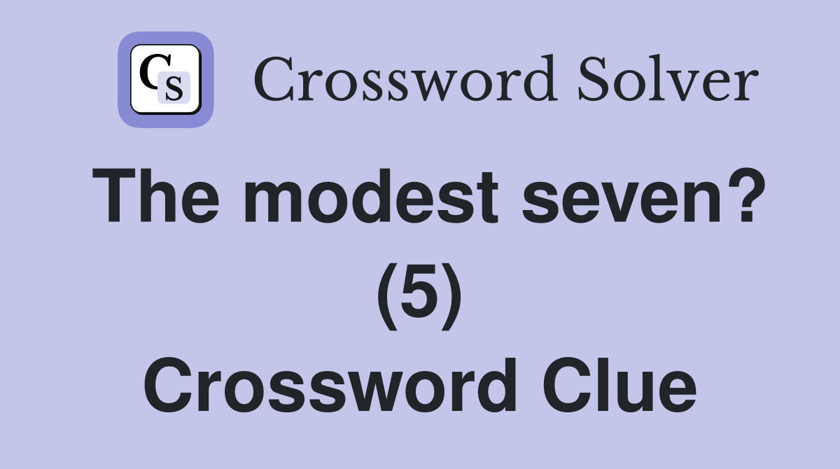 The modest seven? (5) Crossword Clue
