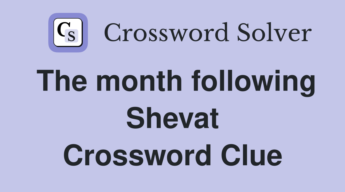 The month following Shevat Crossword Clue