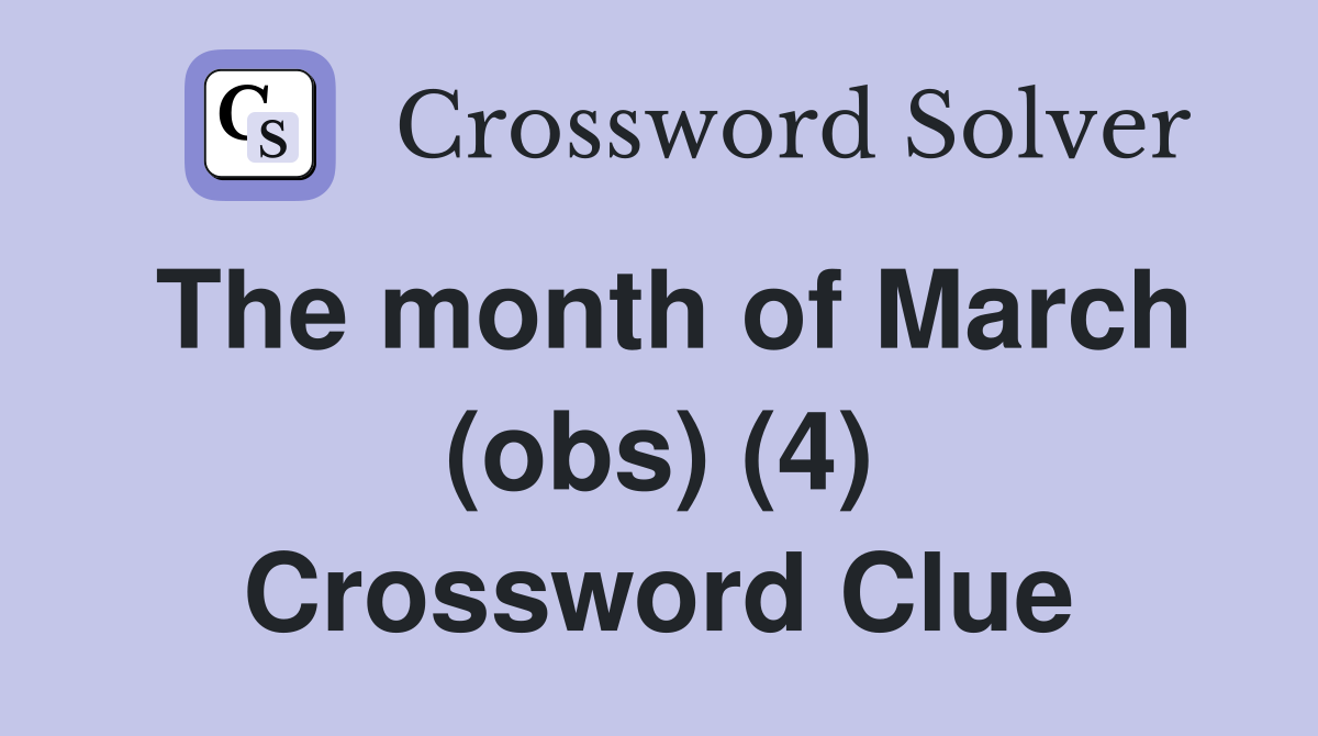 The month of March (obs) (4) Crossword Clue