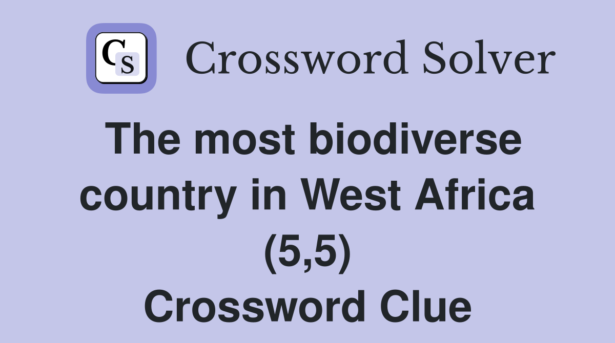 The most biodiverse country in West Africa (5,5) Crossword Clue