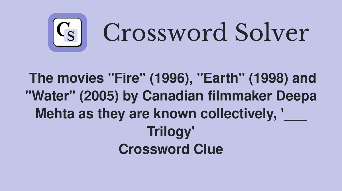 The movies quot Fire quot (1996) quot Earth quot (1998) and quot Water quot (2005) by Canadian