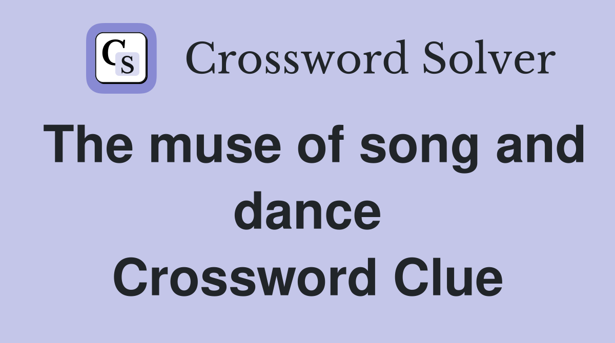 The muse of song and dance Crossword Clue
