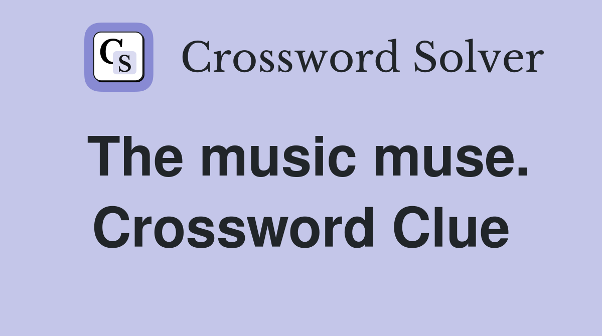 The music muse. Crossword Clue