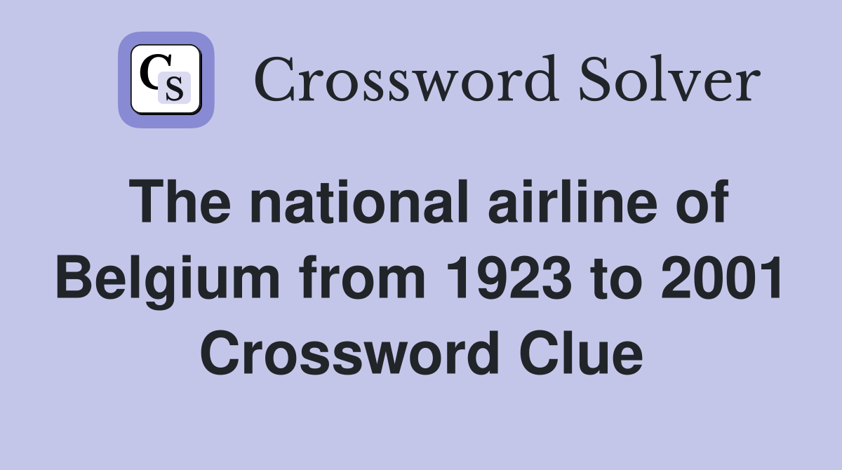The national airline of Belgium from 1923 to 2001 Crossword Clue
