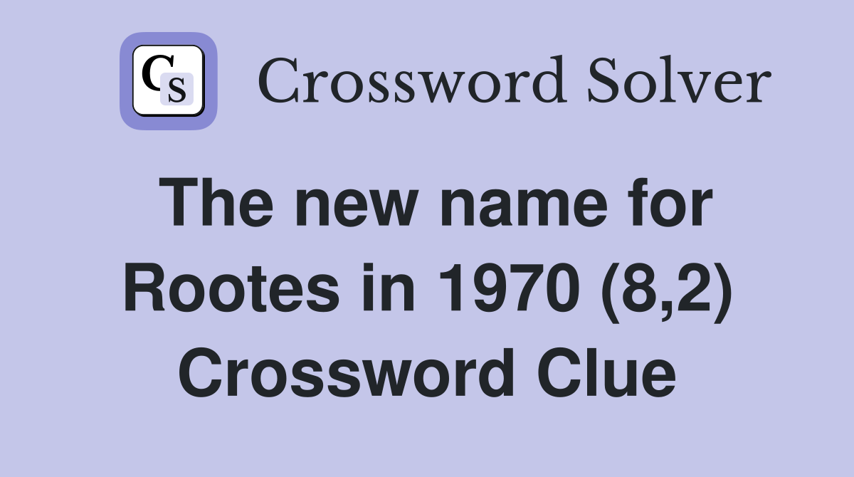 The new name for Rootes in 1970 (8,2) Crossword Clue