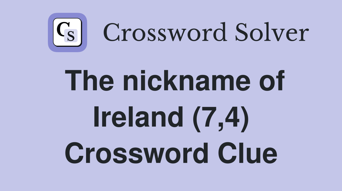 The nickname of Ireland (7,4) Crossword Clue