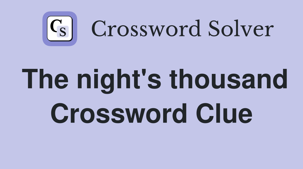 The night's thousand Crossword Clue