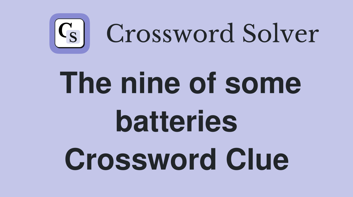The nine of some batteries Crossword Clue