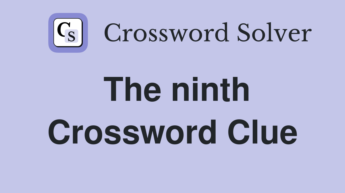 The ninth Crossword Clue