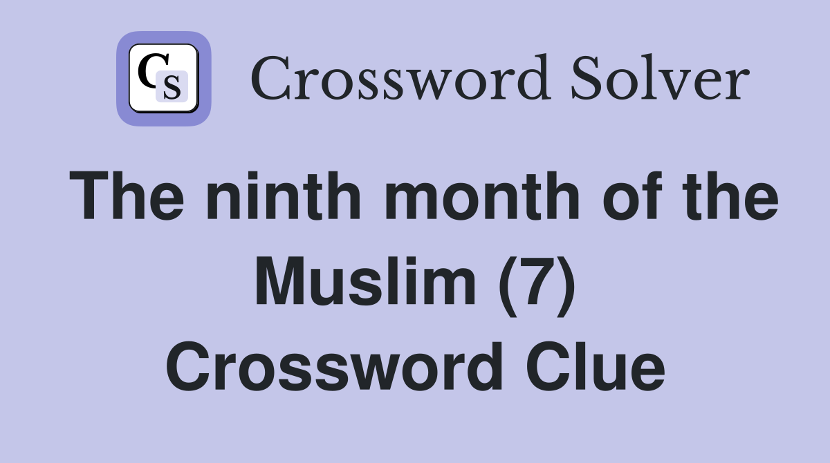 The ninth month of the Muslim (7) Crossword Clue