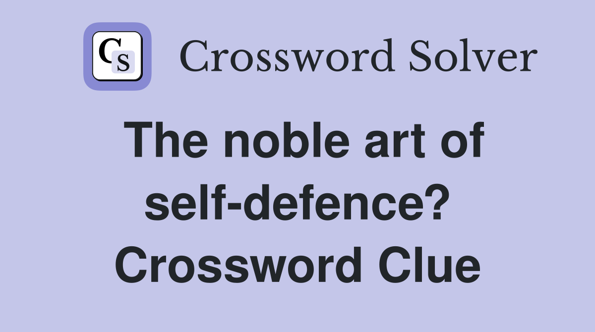 The noble art of self-defence? Crossword Clue