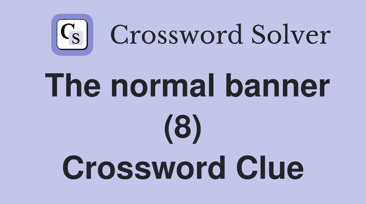 The normal banner (8) Crossword Clue