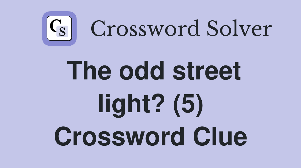 The odd street light? (5) Crossword Clue