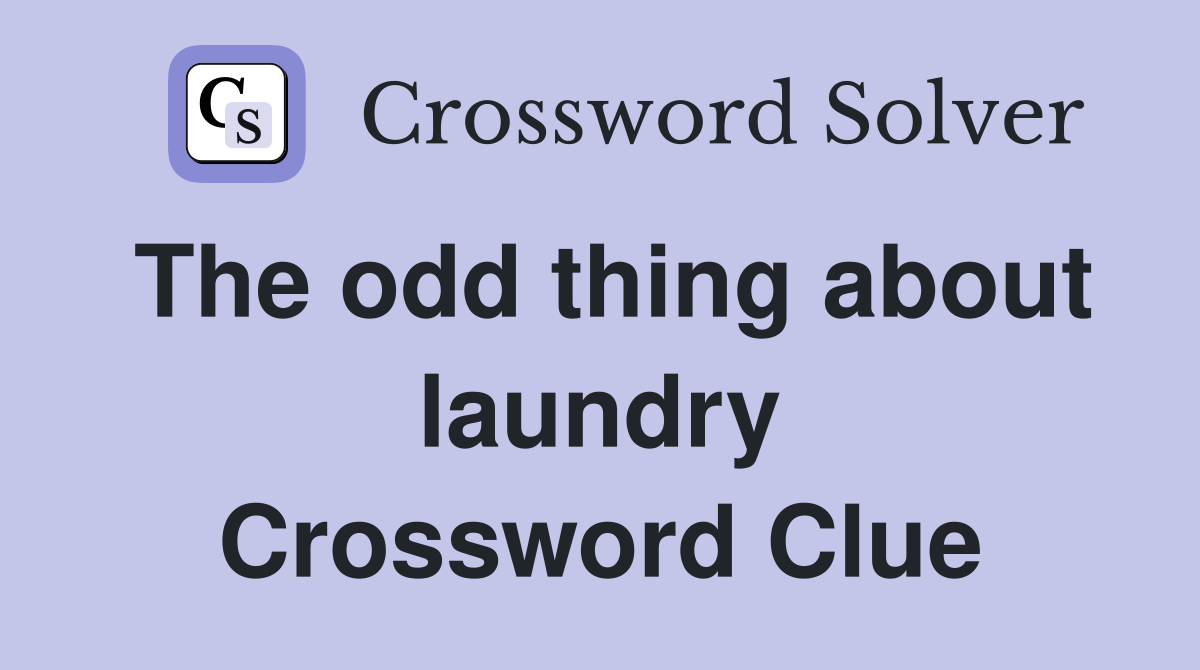 The odd thing about laundry Crossword Clue