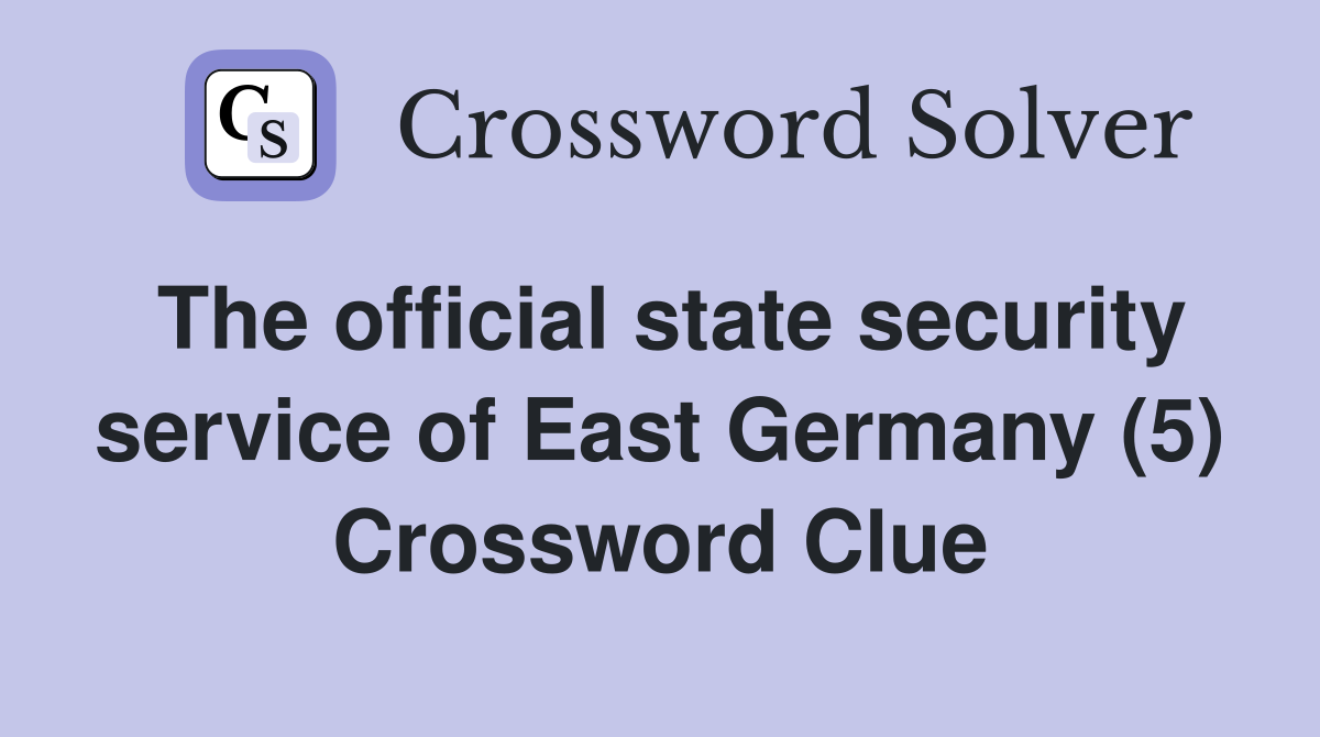 The official state security service of East Germany (5) Crossword Clue