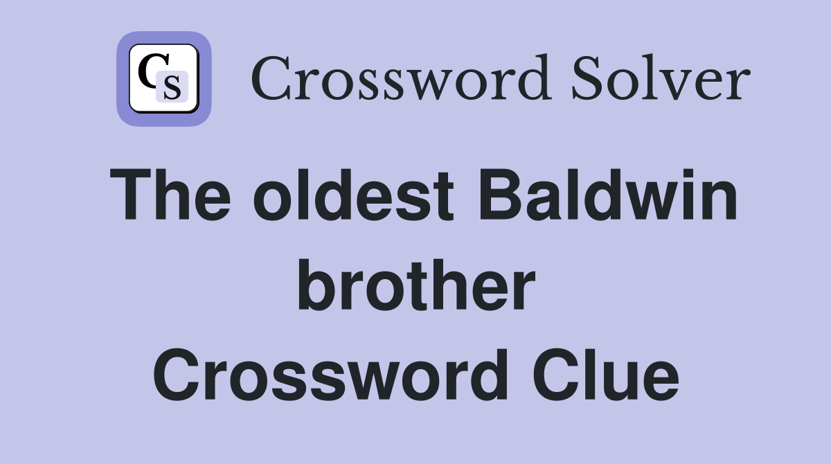 The oldest Baldwin brother Crossword Clue