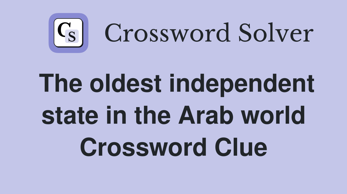 The oldest independent state in the Arab world Crossword Clue