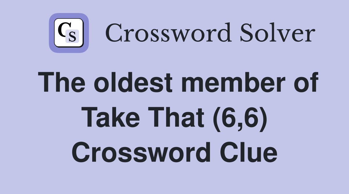 The oldest member of Take That (6,6) Crossword Clue