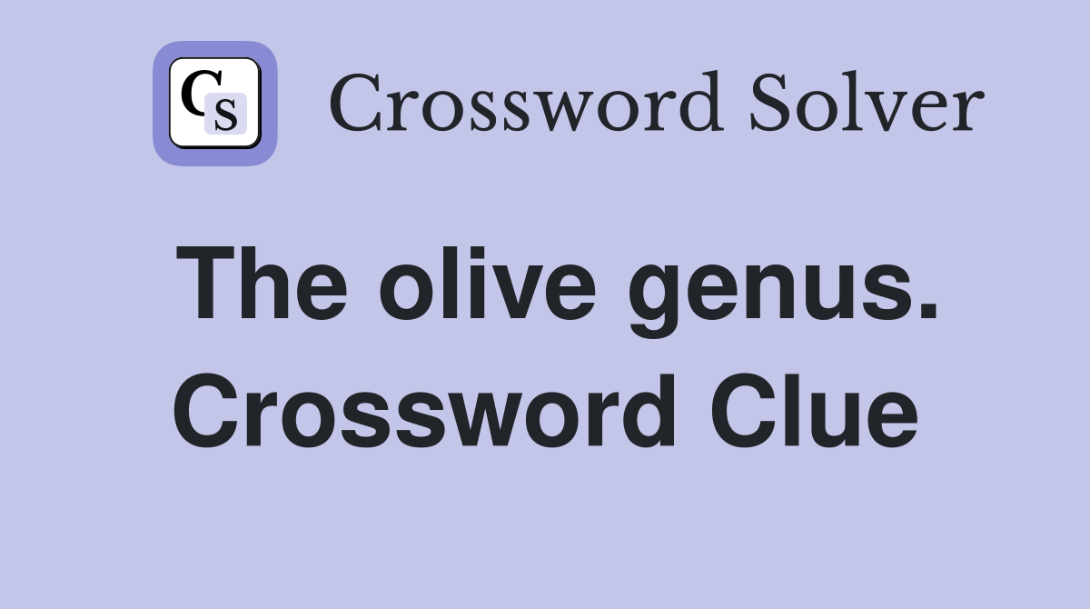 The olive genus. Crossword Clue