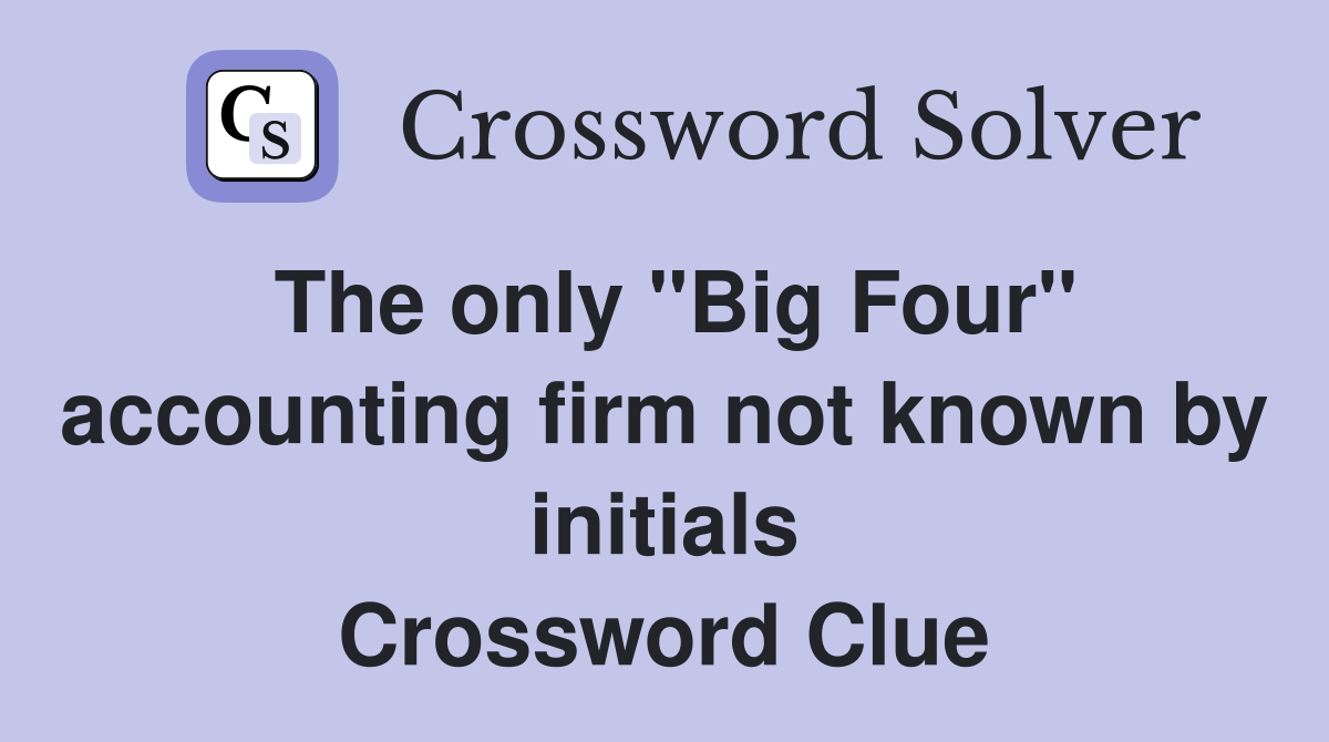 The only "Big Four" accounting firm not known by initials Crossword Clue