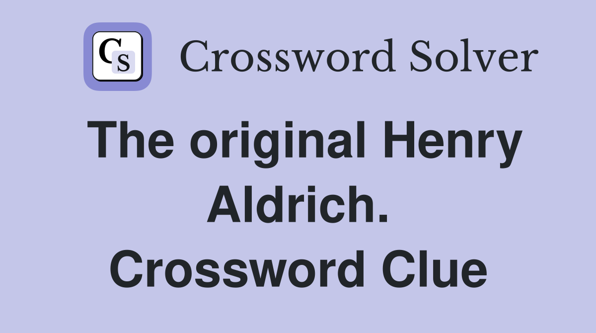 The original Henry Aldrich. Crossword Clue