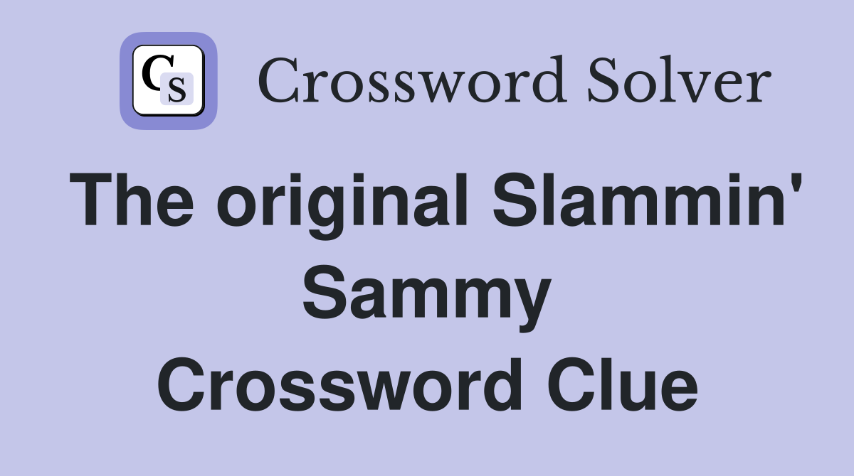 The original Slammin' Sammy Crossword Clue