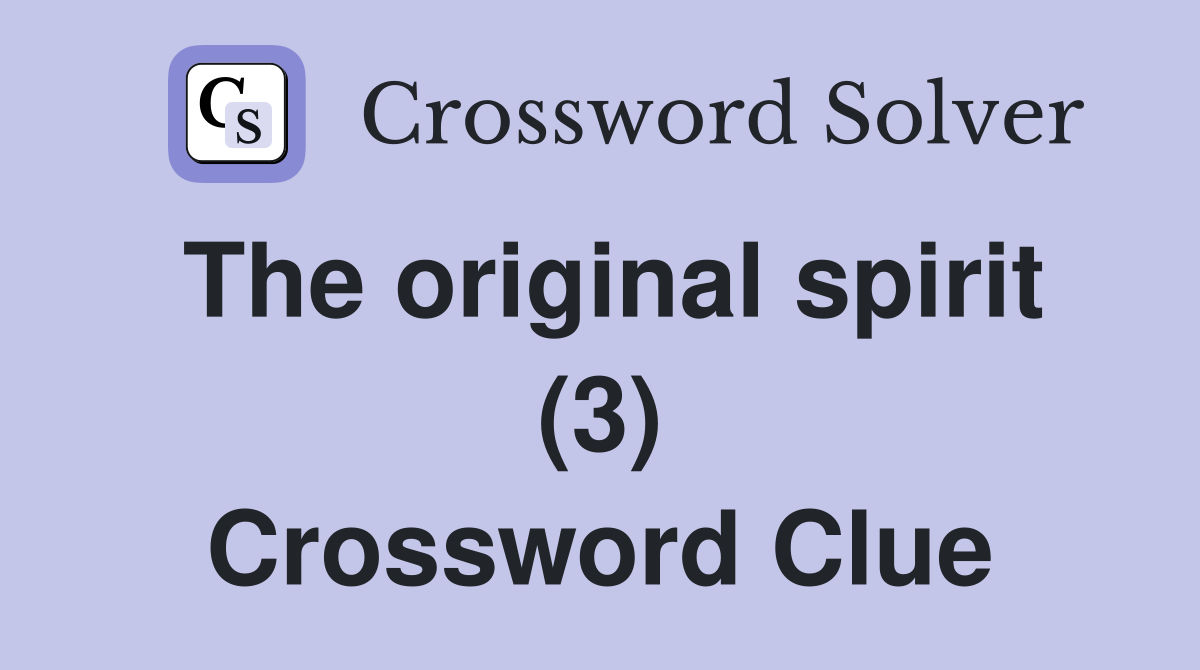 The original spirit (3) Crossword Clue
