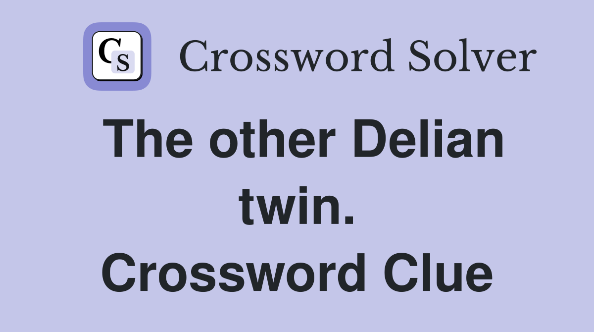 The other Delian twin. Crossword Clue