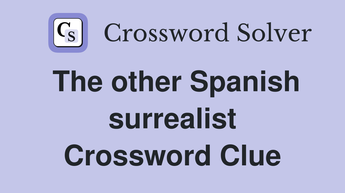 The other Spanish surrealist Crossword Clue