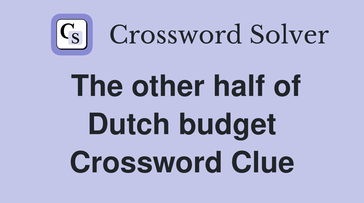 The other half of Dutch budget Crossword Clue