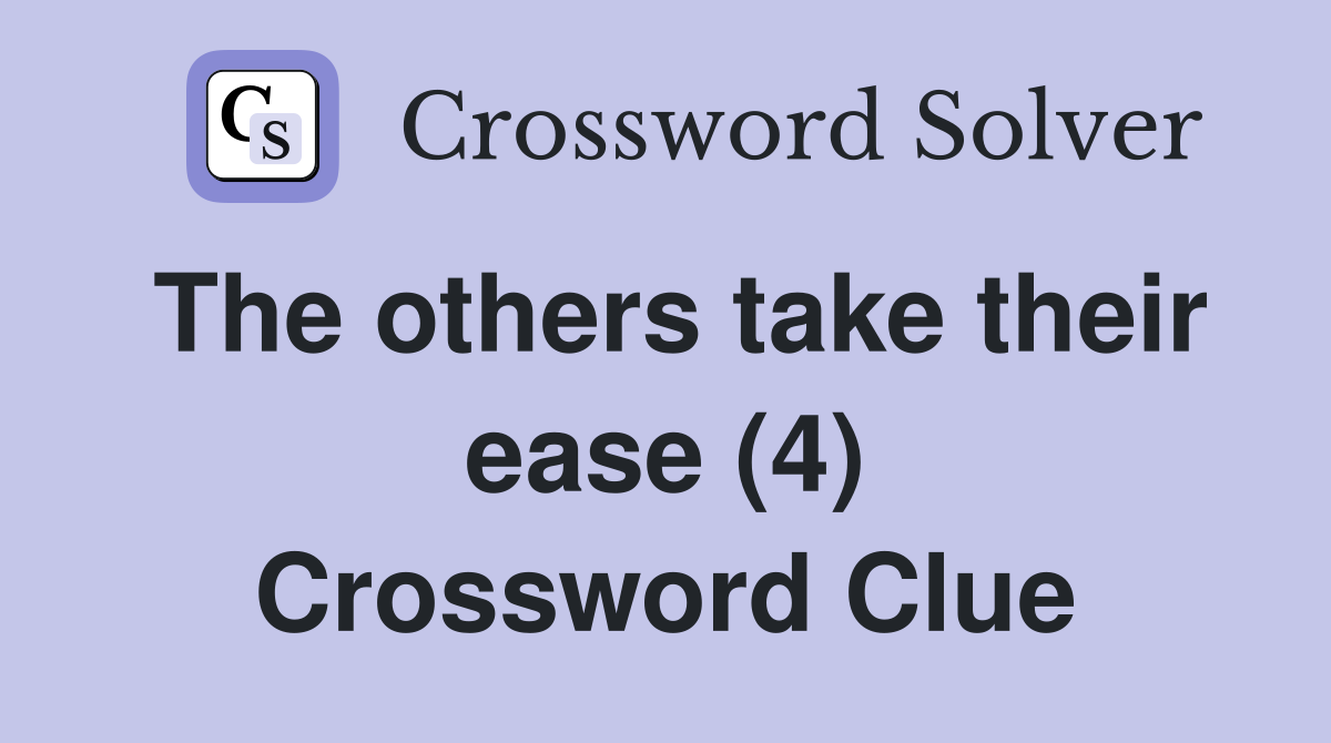The others take their ease (4) Crossword Clue
