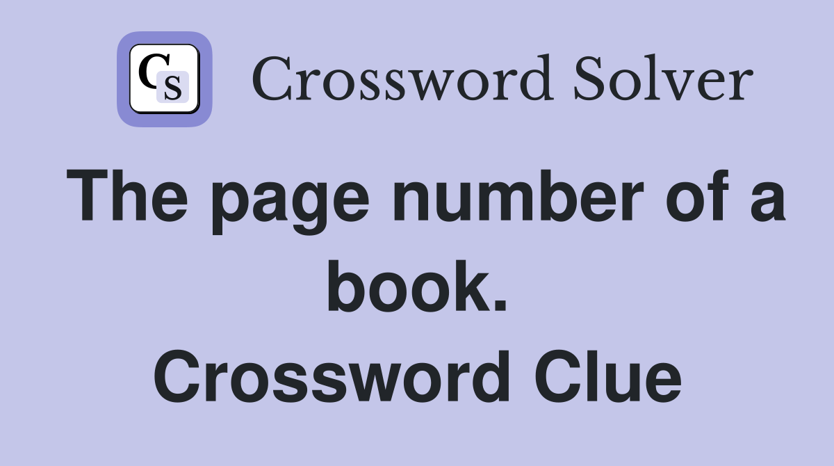 The page number of a book. Crossword Clue