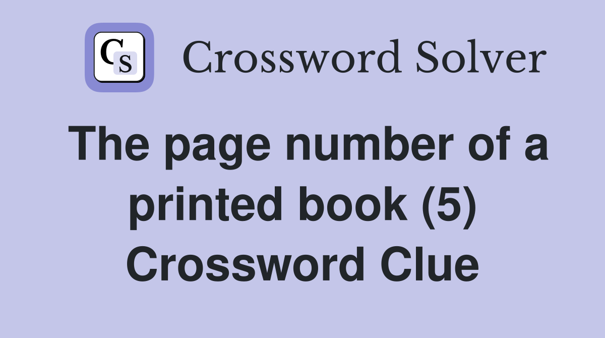 The page number of a printed book (5) Crossword Clue