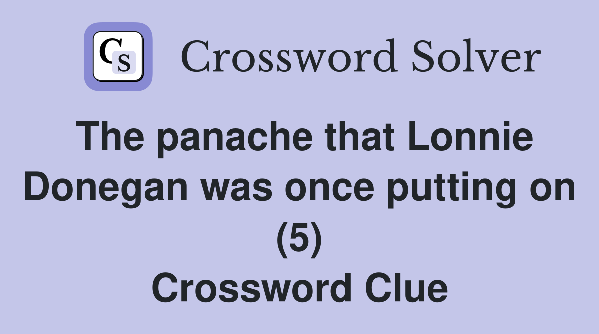 The panache that Lonnie Donegan was once putting on (5) Crossword Clue