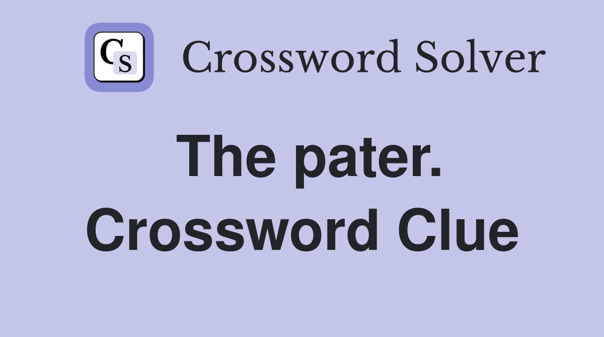 The pater. Crossword Clue