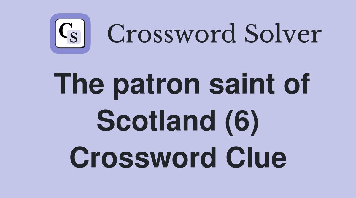 The patron saint of Scotland (6) Crossword Clue