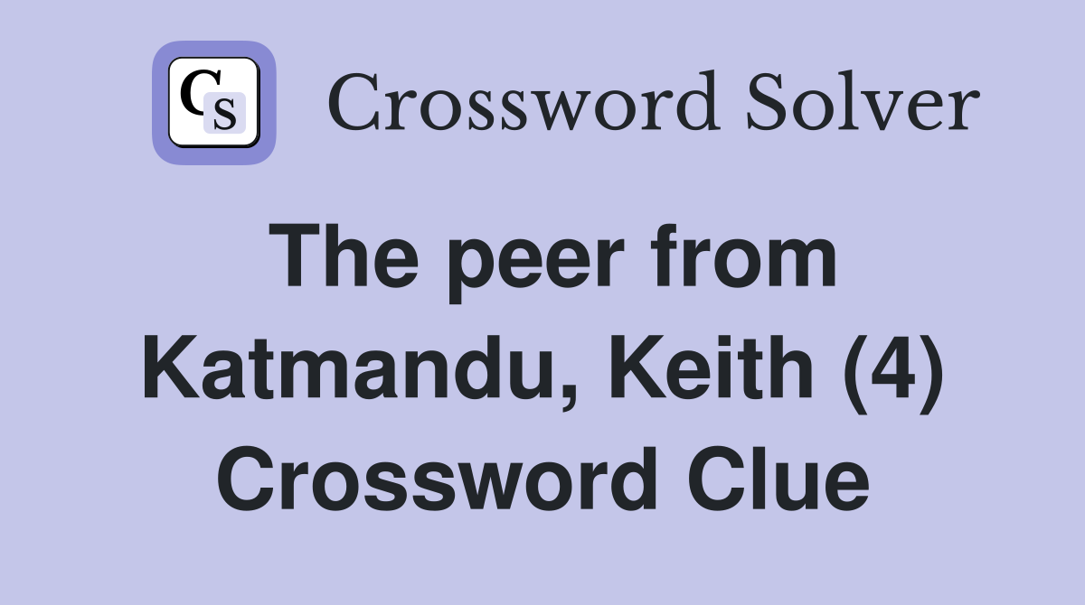The peer from Katmandu, Keith (4) Crossword Clue