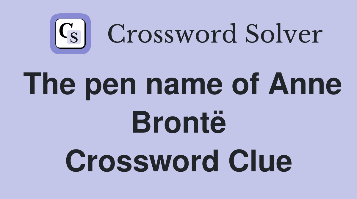 The pen name of Anne Brontë Crossword Clue